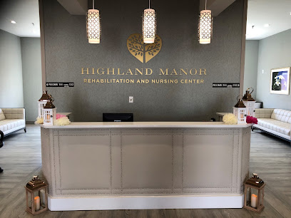 HIGHLAND MANOR REHABILITATION AND NURSING CENTER — homepage